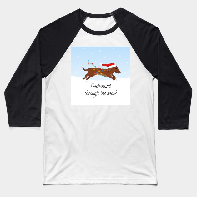 Dachshund Through the Snow, sausage dog Christmas print Baseball T-Shirt by Maddybennettart